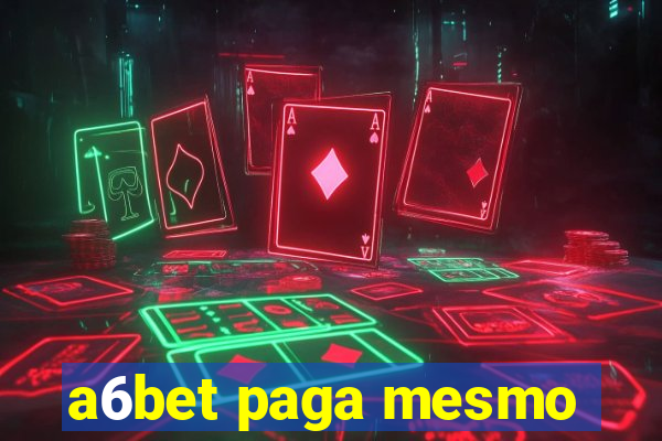 a6bet paga mesmo